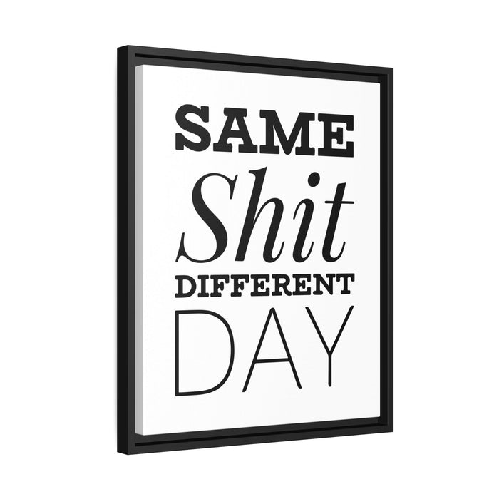 "Different day" Quote Matte Canvas - Black Pinewood Frame Printify