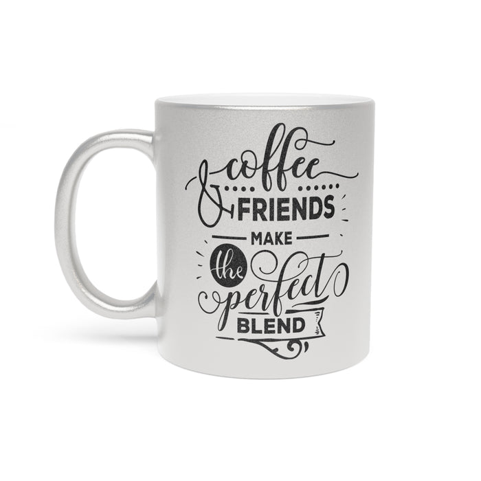Sophisticated Metallic Coffee and Friends Mug - Luxe Silver/Gold Edition
