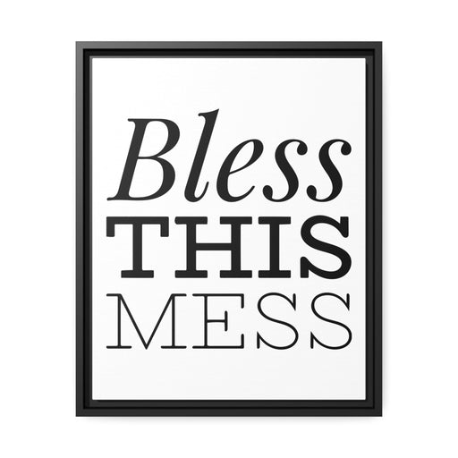"Bless This Mess" Quote Matte Canvas - Black Pinewood Frame Printify