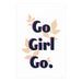 Empowering Go Girl Go Motivational Matte Posters - Enhance Your Living Space with Stylish Empowerment Prints