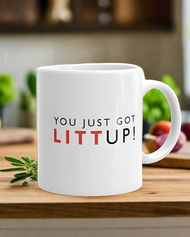 Customizable "You Just Got Litt Up!" 11 oz White Ceramic Coffee Mug