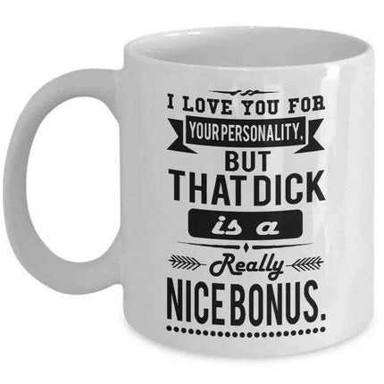 I Adore Your Character, But That… Well, That's a Nice Perk! 11 oz Humorous Ceramic Coffee Mug