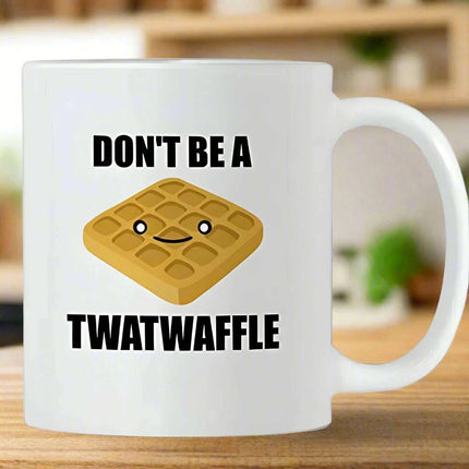 Hilarious Don't Be a Twat Waffle Coffee Cup - Ideal Gag Gift for Friends & Colleagues