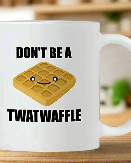 Hilarious Don't Be a Twat Waffle Coffee Cup - Ideal Gag Gift for Friends & Colleagues