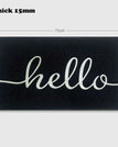 Hello 15mm / 45X75cm 30x17.5in