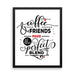 Enchanting Coffee & Friends Framed Quotes Poster - Inspirational Wall Art