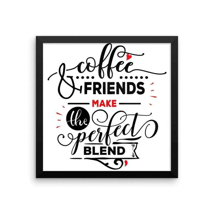 Coffee and Friends Black Framed Playful Quotes Poster - Quotes & Phrases Collection